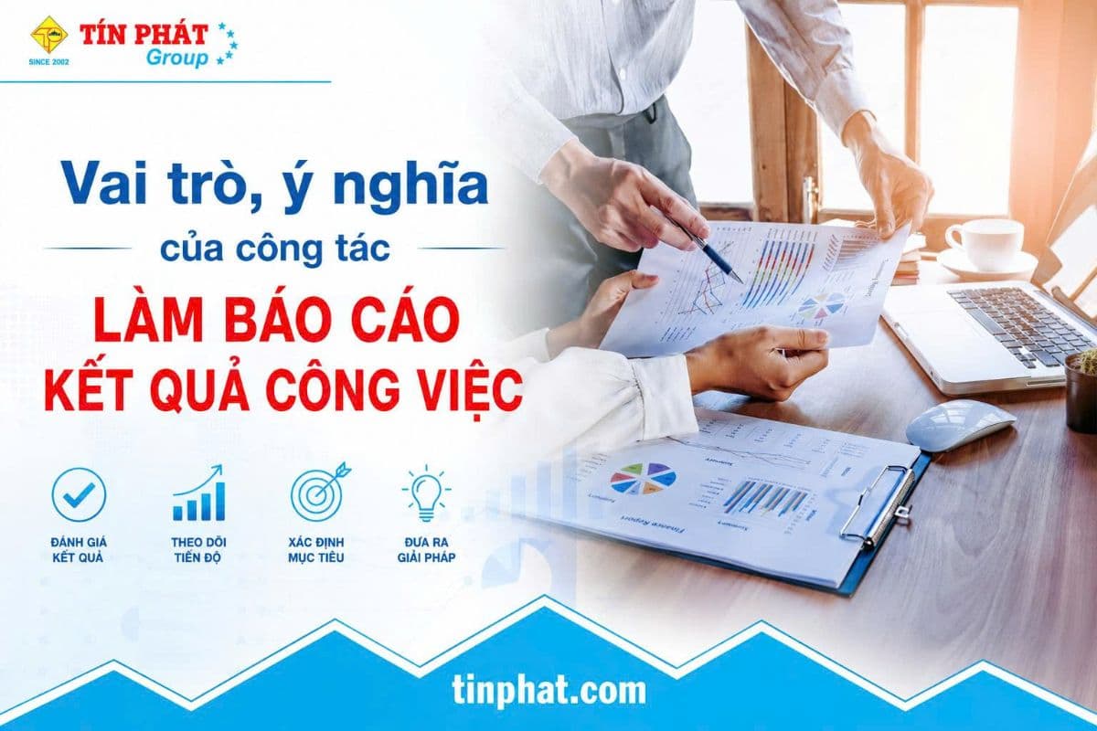 VAI TRÒ VÀ Ý NGHĨA CỦA CÔNG TÁC LÀM BÁO CÁO KẾT QUẢ CÔNG VIỆC